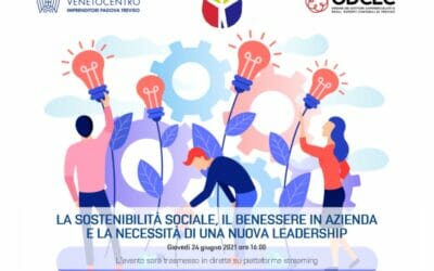 La sostenibilità sociale, il benessere in azienda e la necessità di una nuova leadership