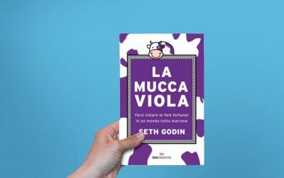 La mucca viola: Farsi notare (e fare fortuna) in un mondo tutto marrone