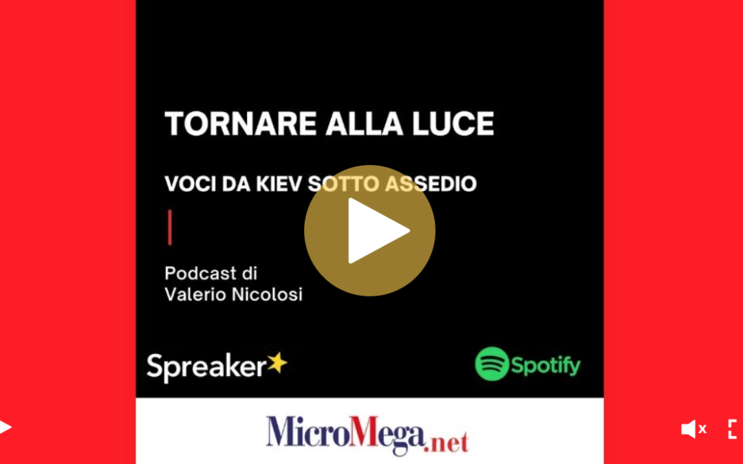 Valerio Nicolosi- Tornare alla luce: voci da Kiev sotto assedio 