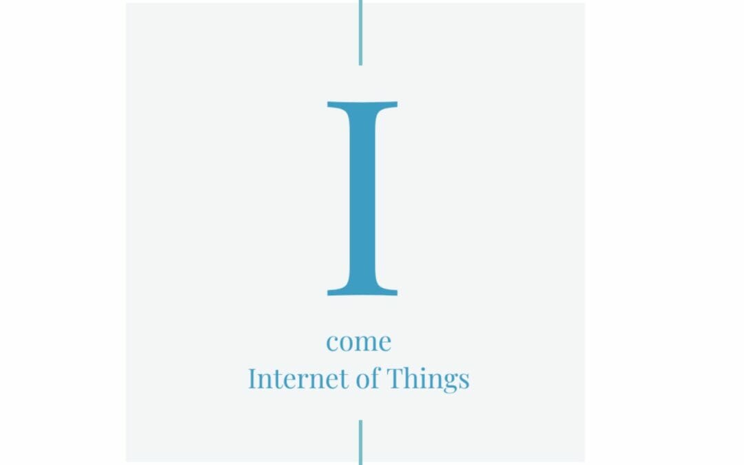 I come Internet of Things