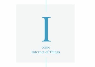 I come Internet of Things